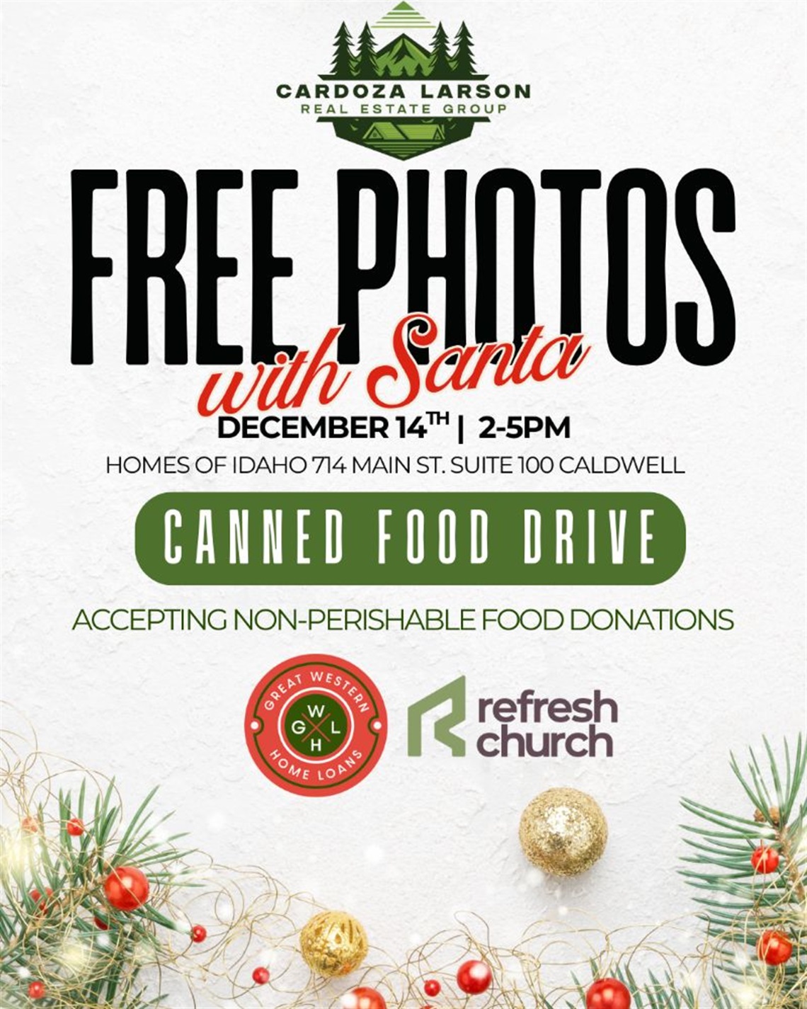 Cardoza Larson Real Estate Group Event Free photos with Santa on December 14th from 2PM to 5PM along with a Canned Food Drive. Event located at Homes of Idaho 714 Main St. Suite 100 Caldwell